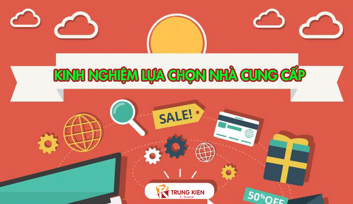 kinh nghiệm lựa chọn nhà cung cấp hóa đơn điện tử